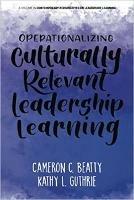 Operationalizing Culturally Relevant Leadership Learning