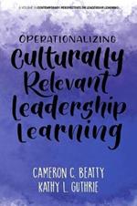 Operationalizing Culturally Relevant Leadership Learning