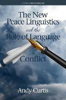 The New Peace Linguistics and the Role of Language in Conflict