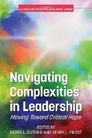 Navigating Complexities in Leadership: Moving Toward Critical Hope