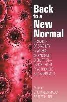 Back to a New Normal: In Search of Stability in an Era of Pandemic Disruption - Insight from Practitioners and Academics