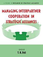 Managing Interpartner Cooperation in Strategic Alliances