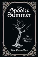 My Spooky Summer: The Abandoned Mansion