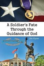 A Soldier's Fate Through the Guidance of God