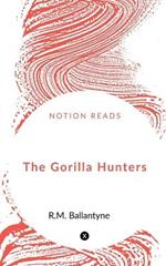 The Gorilla Hunters