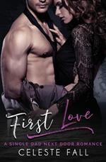 First Love: A Single Dad Next Door Romance