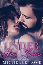 Under Her Skin: A Bad Boy Billionaire Romance