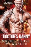 The Doctor's Nanny: A Single Dad & Nanny Romance