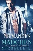 Niemandes Madchen: Ein Milliardar - Liebesromane