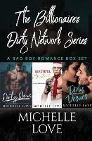 The Billionaires Dirty Network Series: A Bad Boy Romance Box Set