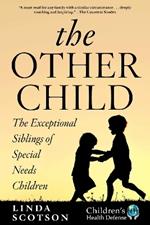 The Other Child: The Exceptional Siblings of Special Needs Children