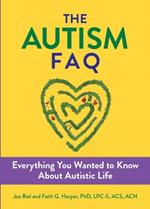 The Autism Faq: Everything You Wanted to Know About Diagnosis & Autistic Life