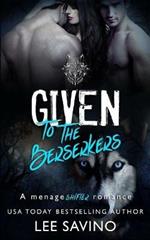 Given to the Berserkers: A menage shifter romance