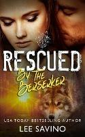 Rescued by the Berserker: A warrior romance