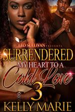 Surrendered My Heart to A Cold Love 3