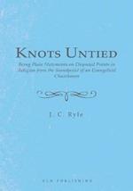 Knots Untied: Being Plain Statements on Disputed Points in Religion from the Standpoint of an Evangelical Churchman