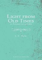 Light from Old Times; or, Protestant Facts and Men