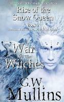 Rise Of The Snow Queen Book Two: The War Of The Witches