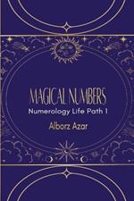 Magical Numbers: Numerology Life Path 1