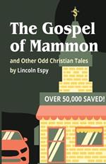 The Gospel of Mammon: and Other Odd Christian Tales