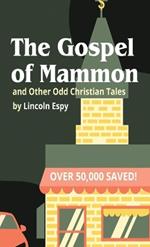 The Gospel of Mammon: and Other Odd Christian Tales