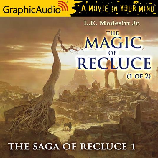 The Magic of Recluce (1 of 2) [Dramatized Adaptation]