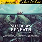 Shadows Beneath [Dramatized Adaptation]