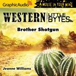 Brother Shotgun [Dramatized Adaptation]