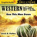 Gun This Man Down [Dramatized Adaptation]