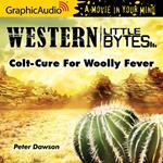 Colt-Cure For Woolly Fever [Dramatized Adaptation]