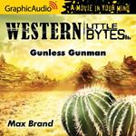 Gunless Gunman [Dramatized Adaptation]