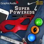 Super Powereds: Year One (2 of 3) [Dramatized Adaptation]