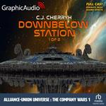 Downbelow Station (1 of 2) [Dramatized Adaptation]