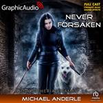 Never Forsaken [Dramatized Adaptation]