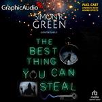 The Best Thing You Can Steal [Dramatized Adaptation]