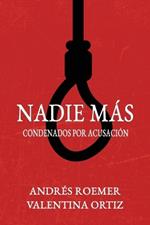 NADIE MÁS Condenados por Acusación