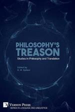Philosophy's Treason: Studies in Philosophy and Translation