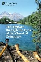The Alphorn through the Eyes of the Classical Composer (B&W)
