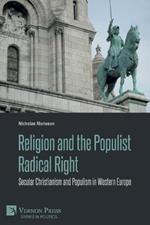 Religion and the Populist Radical Right: Secular Christianism and Populism in Western Europe