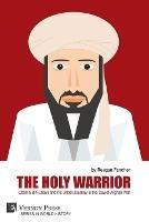 The Holy Warrior: Osama Bin Laden and his Jihadi Journey in the Soviet-Afghan War