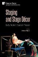 Staging and Stage Decor: Early Modern Spanish Theater