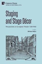 Staging and Stage Decor: Perspectives on European Theater 1500-1950