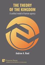 The theory of the kingdom: A unified model of human agency