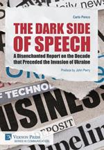 The Dark Side of Speech: A Disenchanted Report on the Decade that Preceded the Invasion of Ukraine