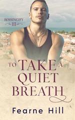 To Take a Quiet Breath