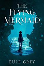 The Flying Mermaid