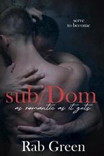 Sub/Dom: As Romantic As It Gets