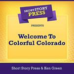 Short Story Press Presents Welcome To Colorful Colorado