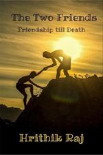 The Two Friends : Friendship till Death