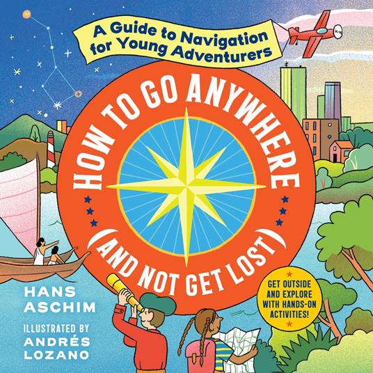 How to Go Anywhere (and Not Get Lost)